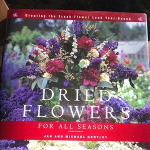 A beautiful book all about Dried Flowers. “Dried Flowers for All Seasons”